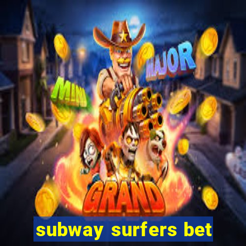 subway surfers bet